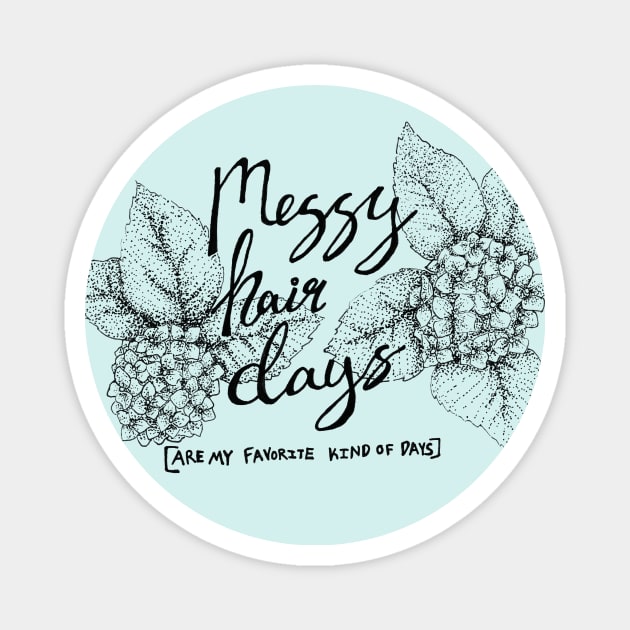 Messy Hair Days - positivity, floral design, fun Magnet by Inspirational Koi Fish